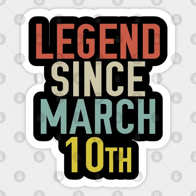 Legend Since March 10th Cool & Awesome Birthday Gift For kids & mom or dad Sticker by foxredb